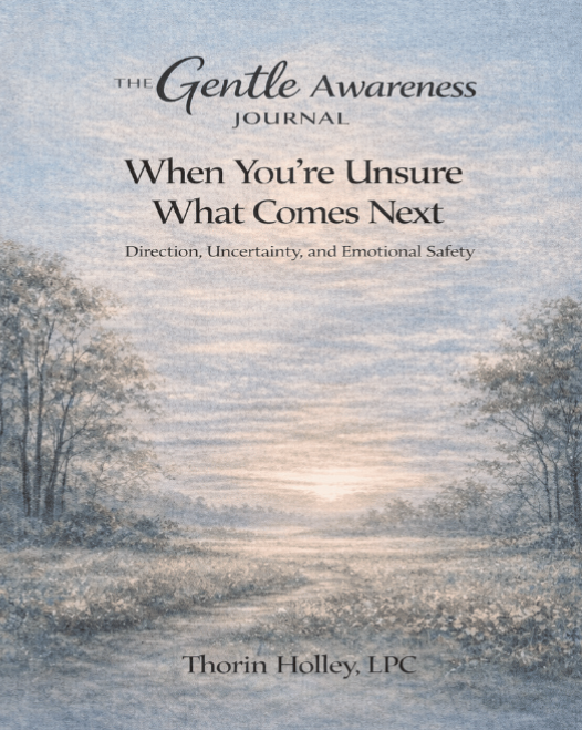 The Gentle Awareness Journal – When You’re Unsure What Comes Next (Uncertainty & Direction)