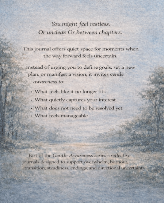The Gentle Awareness Journal – When You’re Unsure What Comes Next (Uncertainty & Direction)