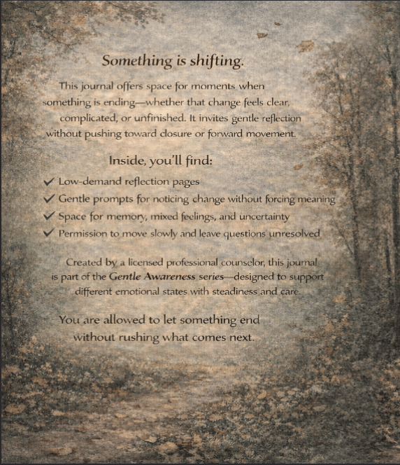 The Gentle Awareness Journal – When Something Is Ending (Loss, Change & Emotional Safety)